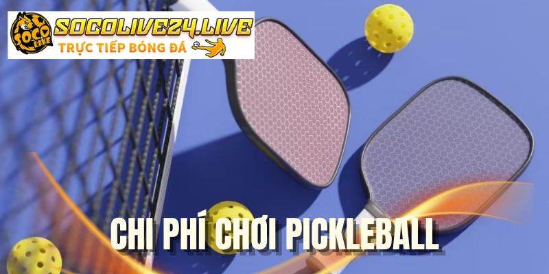 chi-phi-choi-pickleball